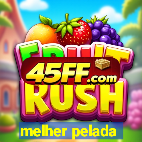 melher pelada